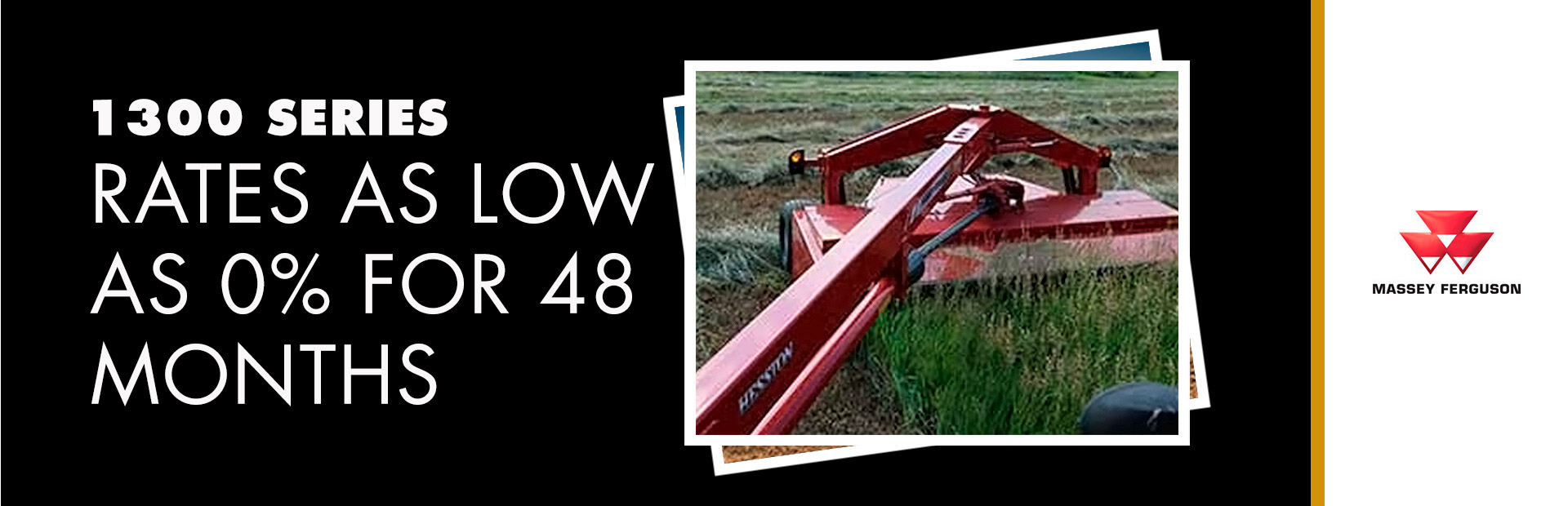 Massey Ferguson: 1300 Series - Rates as low as 0% for 48 Months